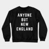 Anyone But New England Sweatshirt KM