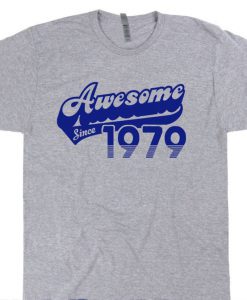 Awesome Since 1979 T Shirt (KM)