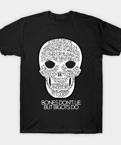 Bones Don't Lie T Shirt KM