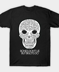 Bones Don't Lie T Shirt KM