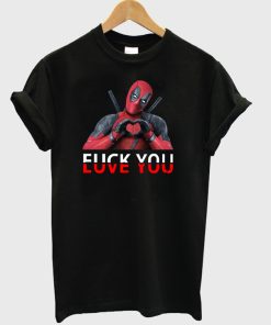 Deadpool Fuck You And Love You T shirt (KM)