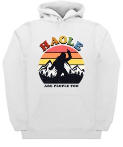 Haole Are People Too Hoodie KM