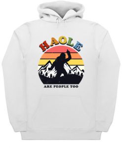 Haole Are People Too Hoodie KM