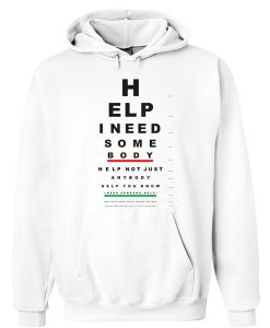 Help I Need Some Body Hoodie (KM)