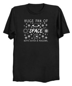 Huge Fan Of Space Both Outer T Shirt KM