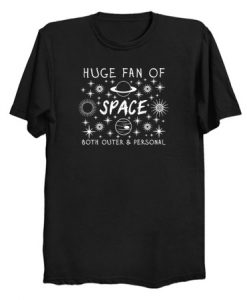 Huge Fan Of Space Both Outer T Shirt KM