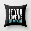 If You Love Me Let Me Sleep Pillow KM