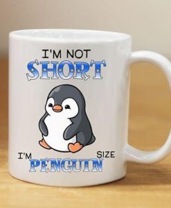 I'm Not Short Im Size Penguin Mug KM