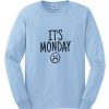 Its Monday Sweatshirt (KM)