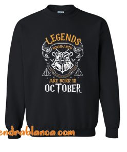 Legends Are Born In October Sweatshirt (KM)