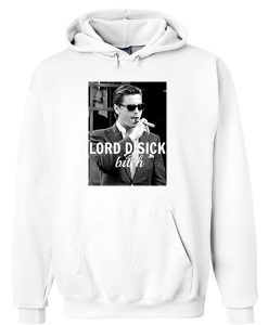 Lord Disick Bitch Hoodie (KM)