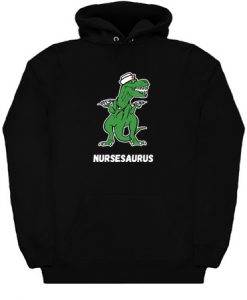 Nursesaurus Shirt Nurse Trex Rex T-Rex Dino Dinosaur Hoodie (KM)