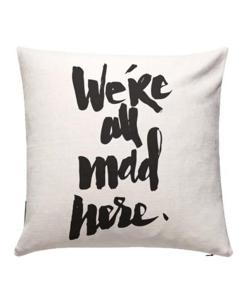 We’re All Mad Here Pillow KM