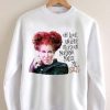 Winnie Sanderson Sister hocus pocus Sweatshirt KM