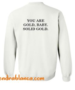 You are Gold Baby Solid Gold Sweatshirt Back (KM)