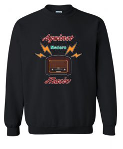 Against Modern Music Sweatshirt (KM)