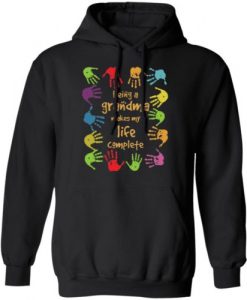 Being a grandma makes my life complete Hoodie KM