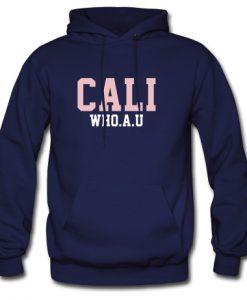 Cali Who A U Hoodie KM