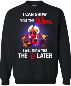 Deadpool Aladdin – I Can Show You The World Sweatshirt KM