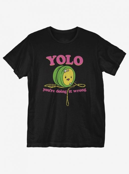 Doing YOLO Wrong T-Shirt KM