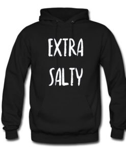 Extra Salty Hoodie KM