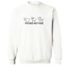 Friends Not Food Sweatshirt KM