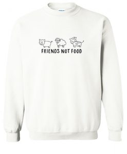 Friends Not Food Sweatshirt KM