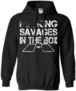 Fucking Savages In The Box Hoodie KM
