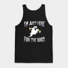 I'm Just Here For The Boos Tanktop KM