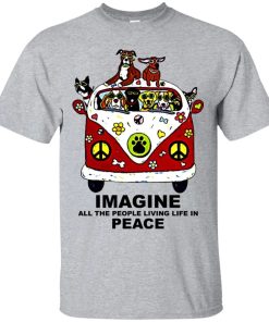 Imagine All The People Living Life In Peace The Dogs White T-Shirt KM