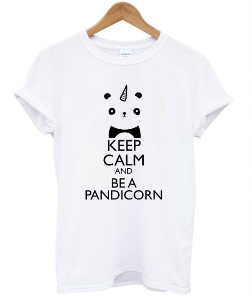 Keep Calm And Be A Pandicorn T Shirt KM