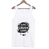 Live Laugh Love Tank Top KM