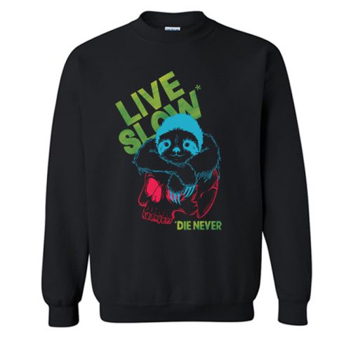 Live Slow Die Never Sweatshirt KM