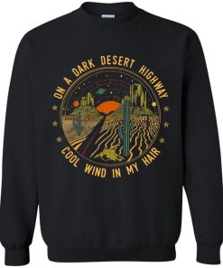 On A Dark Desert Highway Black Sweatshirt KM