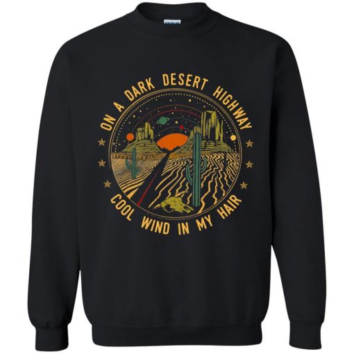 On A Dark Desert Highway Black Sweatshirt KM