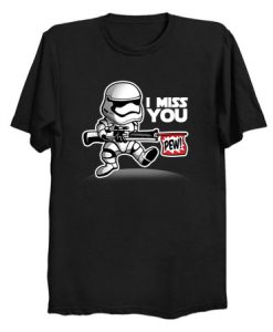 Pew I Miss You T Shirt KM