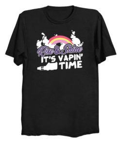 Rise & Shine It's Vaping Time T Shirt KM