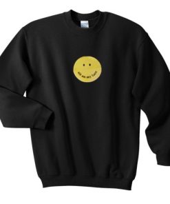 Sit On My Face Smiley Sweatshirt KM