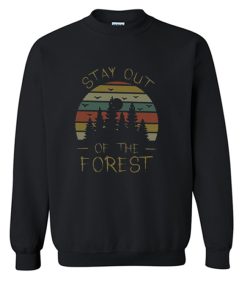 Stay Out of The Forest Sweatshirt (KM)