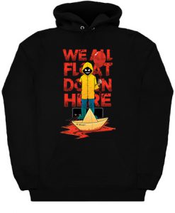 We All Float Down Here Hoodie KM