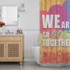 We are so good together Shower Curtain KM