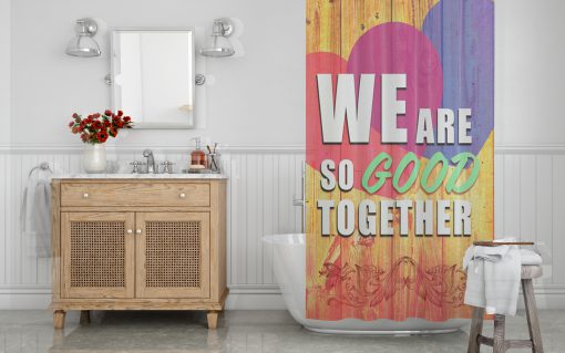 We are so good together Shower Curtain KM