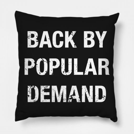 Back By Popular Demand Pillow KM