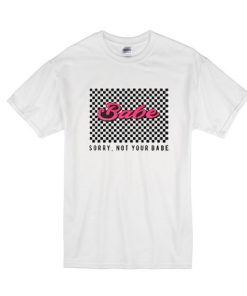 Checkered Sorry Not Your Babe T-Shirt KM