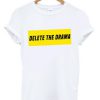 Delete The Drama T shirt KM