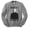 Draco Malfoy Mind If I Slither In Sweatshirt KM