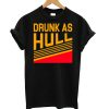 Drunk As Hull T Shirt KM