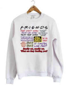 Friends They dont know That we know Sweatshirt KM