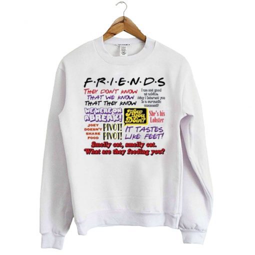 Friends They dont know That we know Sweatshirt KM