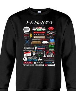 Friends Tv Show Quotes Inspired All In One Sweatshirt KM